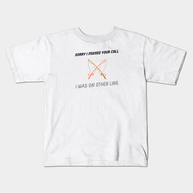 Sorry I Missed Your Call I Was On Other Line Kids T-Shirt by Jitesh Kundra